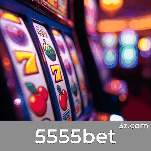 5555bet: Plataforma de Apostas Esportivas Precisa e Completa